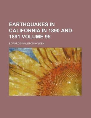 Book cover for Earthquakes in California in 1890 and 1891 Volume 95