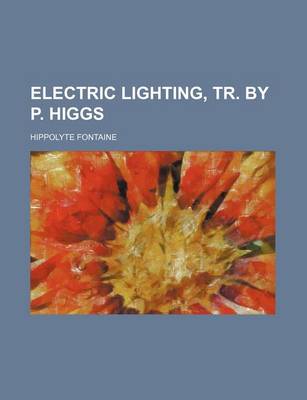 Book cover for Electric Lighting, Tr. by P. Higgs