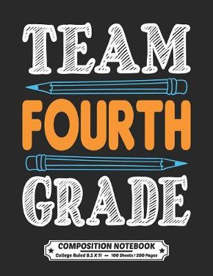 Book cover for Team Fourth Grade Composition Notebook College Ruled
