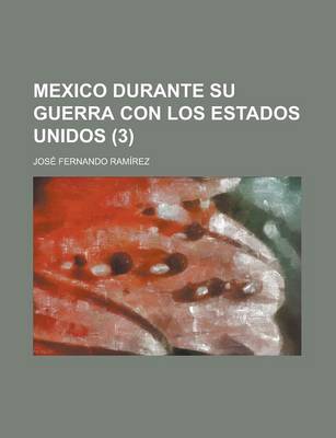 Book cover for Mexico Durante Su Guerra Con Los Estados Unidos (3)