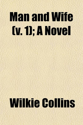 Book cover for Man and Wife (Volume 1); A Novel