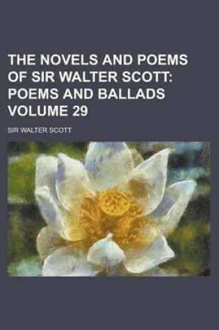 Cover of The Novels and Poems of Sir Walter Scott Volume 29