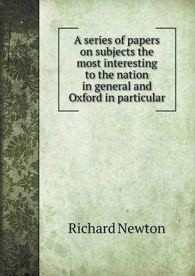 Book cover for A series of papers on subjects the most interesting to the nation in general and Oxford in particular