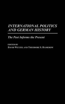 Book cover for International Politics and German History