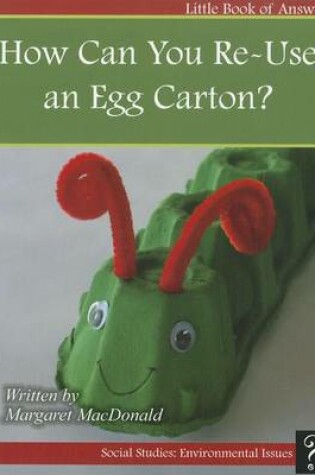 Cover of How Can You Re-Use an Egg Carton?