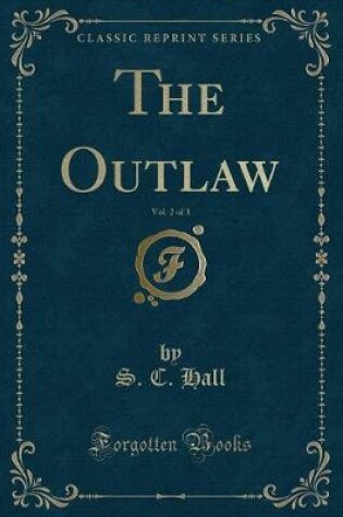 Cover of The Outlaw, Vol. 2 of 3 (Classic Reprint)