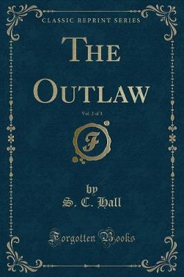 Book cover for The Outlaw, Vol. 2 of 3 (Classic Reprint)