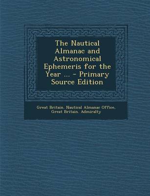 Book cover for The Nautical Almanac and Astronomical Ephemeris for the Year ...