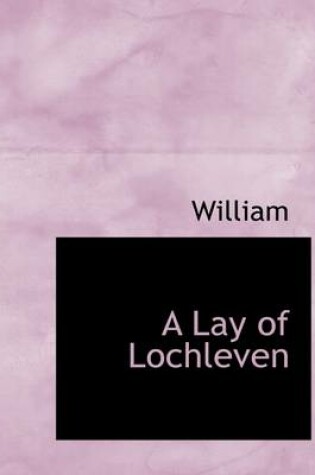 Cover of A Lay of Lochleven