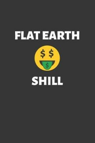 Cover of Flat Earth Shill Notebook