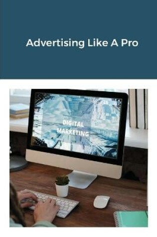 Cover of Advertising Like A Pro