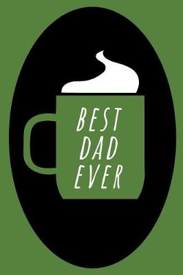 Book cover for Best Dad Ever Journal