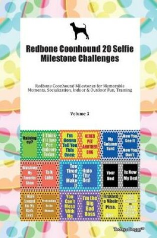 Cover of Redbone Coonhound 20 Selfie Milestone Challenges Redbone Coonhound Milestones for Memorable Moments, Socialization, Indoor & Outdoor Fun, Training Volume 3