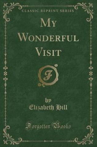 Cover of My Wonderful Visit (Classic Reprint)