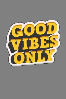 Book cover for Good Vibes Only