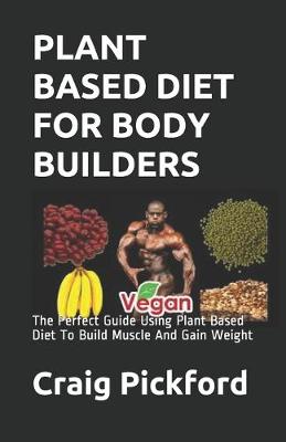 Book cover for Plant Based Diet for Body Builders