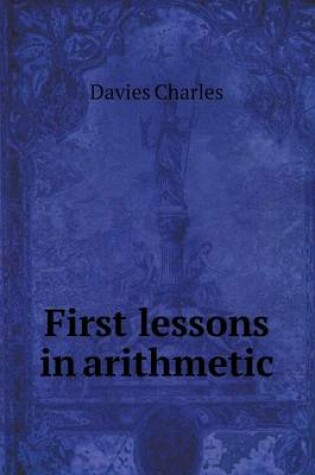 Cover of First lessons in arithmetic