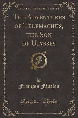 Book cover for The Adventures of Telemachus, the Son of Ulysses (Classic Reprint)