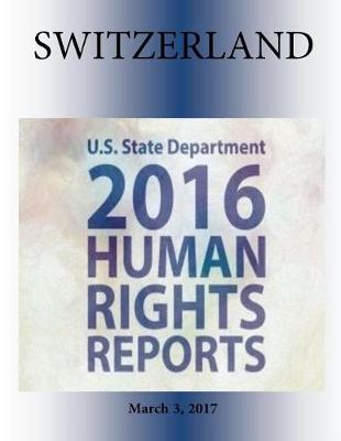 Book cover for SWITZERLAND 2016 HUMAN RIGHTS Report