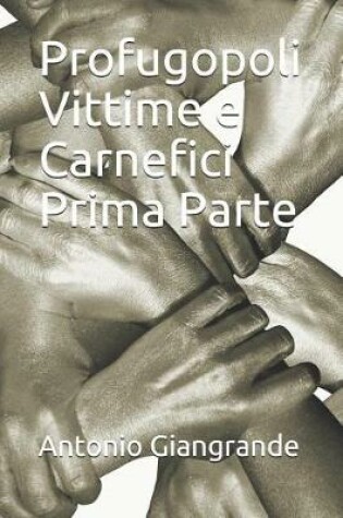 Cover of Profugopoli Vittime E Carnefici Prima Parte