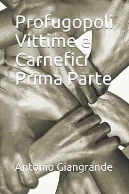 Book cover for Profugopoli Vittime E Carnefici Prima Parte