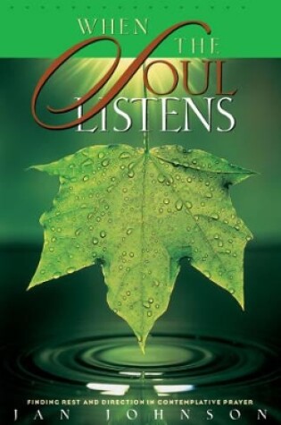 Cover of When the Soul Listens: Finding Rest and Direction in Contemplative Prayer