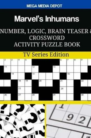 Cover of Marvel's Inhumans Number, Logic, Brain Teaser and Crossword Activity