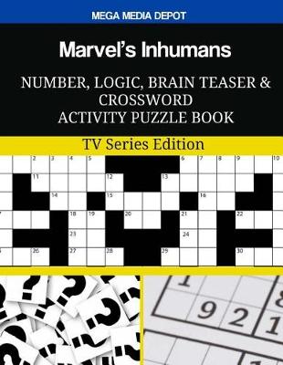 Book cover for Marvel's Inhumans Number, Logic, Brain Teaser and Crossword Activity