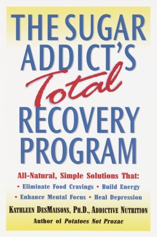 Book cover for The Sugar Addict's Total Recovery Program