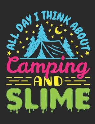 Book cover for All Day I Think About Camping And Slime
