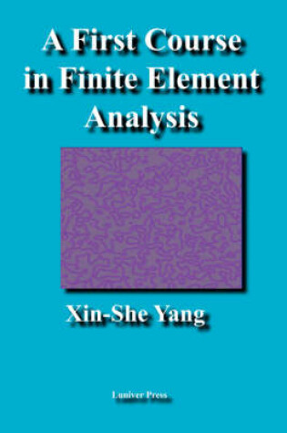 Cover of A First Course in Finite Element Analysis