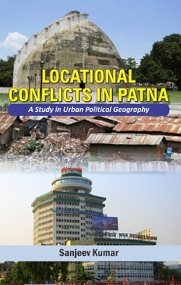 Book cover for Locational Conflicts in Patna: A Study in Urban Political Geography