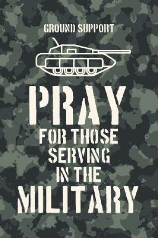 Cover of GROUND SUPPORT - pray for those serving in the military