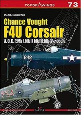 Book cover for Chance Vought F4u Corsair a,C,D,P, Mk I, Mk II, Mk III, Mk Iv