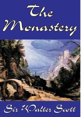 Book cover for The Monastery by Sir Walter Scott, Fiction, Historical, Literary