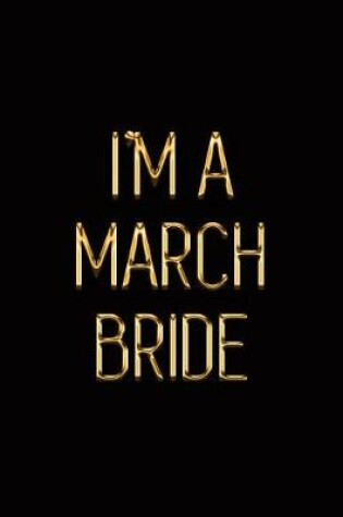 Cover of I'm a March Bride