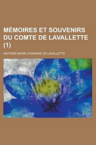 Cover of Memoires Et Souvenirs Du Comte de Lavallette (1)