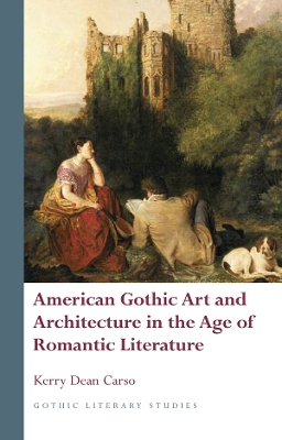 Cover of American Gothic Art and Architecture in the Age of Romantic Literature