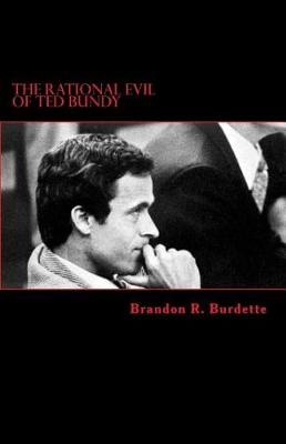 Book cover for The Rational Evil of Ted Bundy