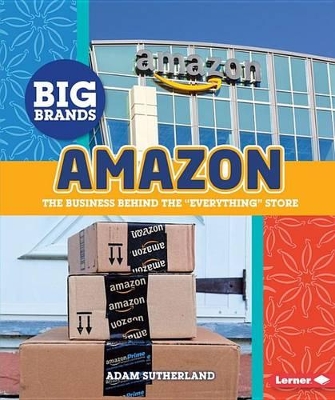Cover of Amazon The Business Behind the Everthing Story