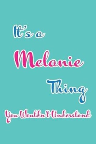 Cover of It's a Melanie Thing You Wouldn't Understand