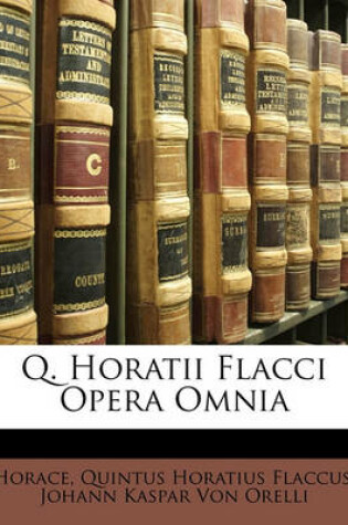 Cover of Q. Horatii Flacci Opera Omnia