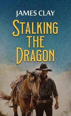 Book cover for Stalking the Dragon