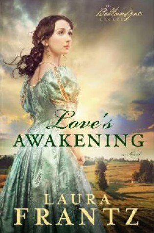 Cover of Love`s Awakening – A Novel