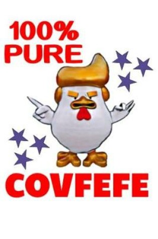 Cover of 100% Pure Covfefe