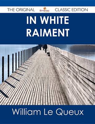 Book cover for In White Raiment - The Original Classic Edition