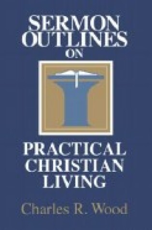 Cover of Sermon Outlines on Practical Christian Living