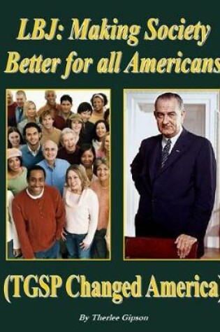 Cover of LBJ, Making Society Better for America