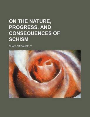 Book cover for On the Nature, Progress, and Consequences of Schism