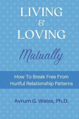 Cover of Living and Loving Mutually